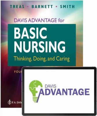 Davis Advantage for Basic Nursing   Thinking, Doing, and Caring Treas Barnett