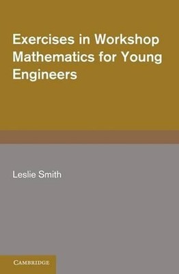 Exercises in Workshop Mathematics for Young Engineers by Leslie Smith (English)