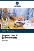 Jugend Des 21. Jahrhunderts Antologiya Aziza Amonova Taschenbuch 84 S. Deutsch