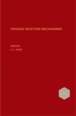 Organic Reaction Mechanisms 2003: An annual survey covering the literature dated
