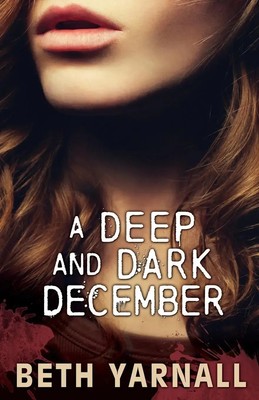 Beth Yarnall | A Deep and Dark December | Taschenbuch | Englisch (2015)