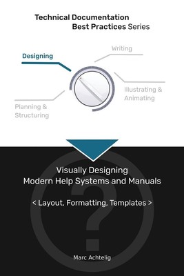 Technical Documentation Best Practices - Visually Designing Modern Help Systems 