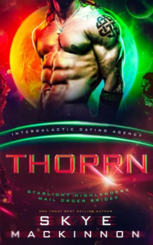 Thorrn: Starlight Highlanders Mail Order Brides #1 (Intergalactic Dating Agency)