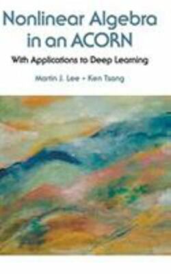 Nonlinear Algebra in an ACORN : With Applications to Deep Learning, Hardcover...