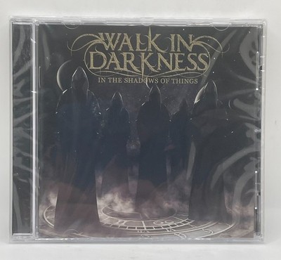 Walk in Darkness - In The Shadows Of Things [CD] New/Sealed