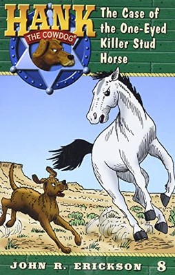 The Case of the One-Eyed Killer Stud Horse (Hank the Cowdog)