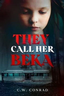 They Call Her Beka -  NEW C. W. CONRAD