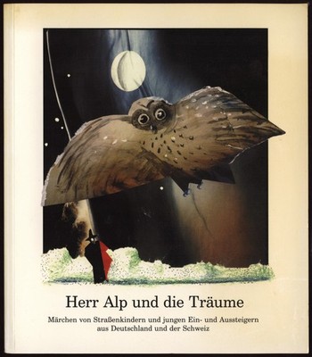 Karuna Zeitdruck (Hg) - HERR ALP UND DIE TRÄUME - Märchen von Straßenkindern ...