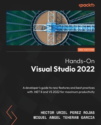Hands-On Visual Studio 2022 - Second Edition Hector Uriel Perez Rojas (u. a.)