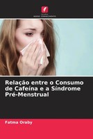 Fatma Oraby (U. A.) | RelaçãO Entre O Consumo De CafeíNa E A SíNdrome...