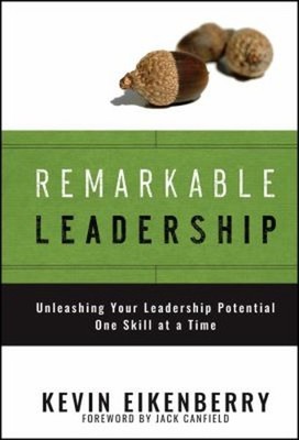 Remarkable Leadership : Unleashing Your Leadership Potential One