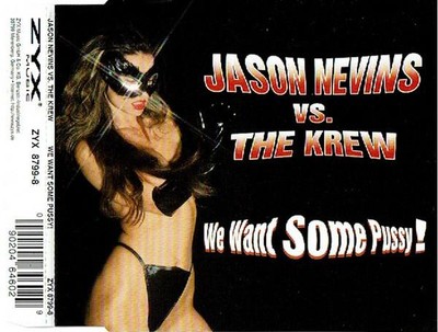 Jason Nevins We Want Some Pussy CD Germany Zyx Music 1998 single - sealed