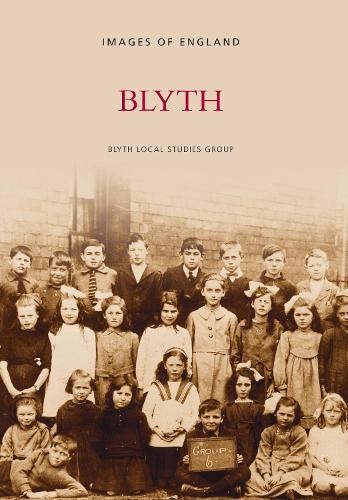 Blyth by  Blyth Local Studies Group - 9780752407739