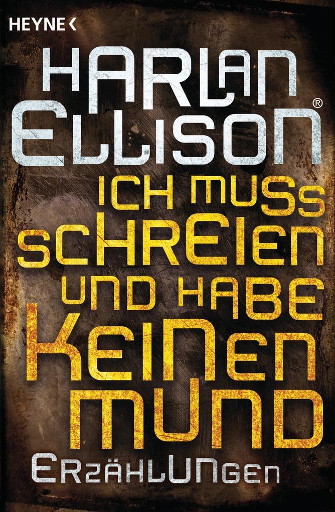 Ich Muss Schreien Und Habe Keinen Mund | Harlan Ellison | 2014 |
