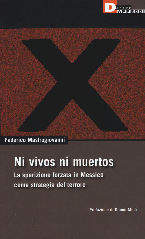 NI VIVOS NI MUERTOS. LA SPARIZIONE FORZATA IN MESSICO COME STRATEGIA D MASTROGIO