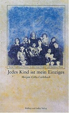 Jedes Kind ist mein Einziges. Lotte Carlebach-Preuss. An... | Buch | Zustand gut - Miriam Gillis-Carlebach