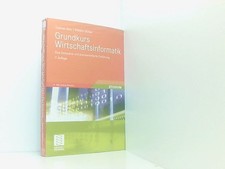 Grundkurs Wirtschaftsinformatik: Eine kompakte und praxisorientierte Einführung 