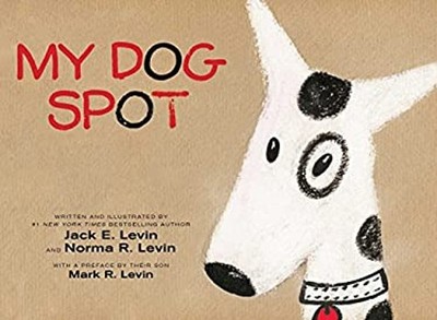 My Dog Spot Picture Book Jack E., Levin, Norma R. Levin