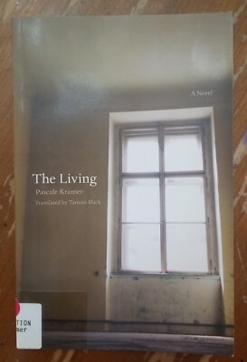 The Living by Pascale Kramer (2007, Trade Paperback)