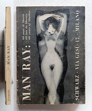 Man Ray. 60 anni di libertà. Gall. Schwarz Milano 1971