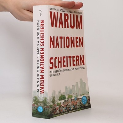 Warum Nationen scheitern. Die Ursprünge von Macht, Wohlstand und Armut