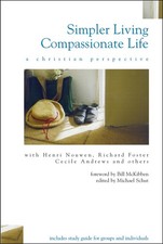 Simpler Living, Compassionate Life: A Christian Perspective by Michael Schut (En