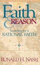 Ronald H. Nash Faith and Reason (Paperback)