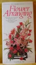 The Creative Art of Flower Arranging (The Creative Art of Series) - VERY GOOD