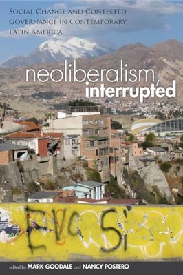 Neoliberalism, Interrupted: Social Change and Contested Governance in Contemp...