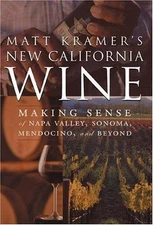 Matt Kramer's New California Wine, Kramer, Matt, 9780762419647