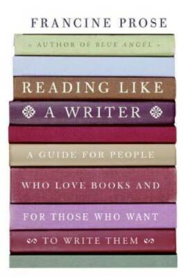 Reading Like a Writer: A Guide for People Who Love Books and for Those Wh - GOOD