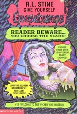 Welcome to the Wicked Wax Museum (Give Yourself Goosebumps, No. 12)