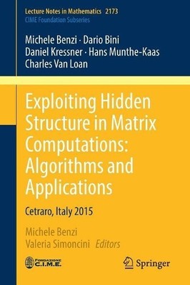 Exploiting Hidden Structure in Matrix Computations: Algorithm... - 9783319498867