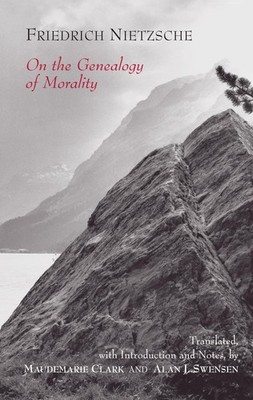On the Genealogy of Morality Friedrich Wilhelm Nietzsche|Maudemarie Clark|Al...