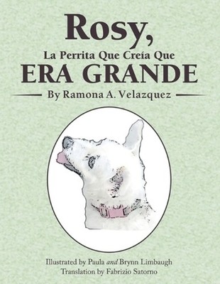 Rosy, La Perrita Que Crea Que Era Grande by Ramona A. Velazquez (Spanish) Paperb