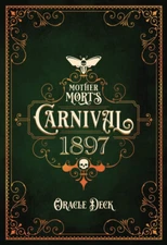 Mother Mort's Carnival 1897 Oracle Deck!