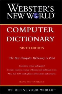 Webster's New World Computer Dictionary by Bryan Pfaffenberger