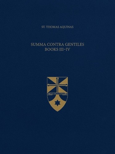 Summa Contra Gentiles, Books III & IV by Thomas Aquinas, The ... - 9781623400590