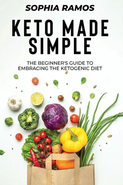 Keto Made Simple | The Beginner's Guide To Embracing The Ketogenic Diet | Ramos-image