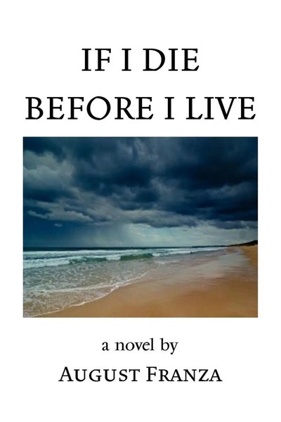 August Franza | If I Die Before I Live | Taschenbuch | Englisch (2008) | Xlibris-image