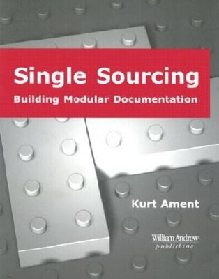 William Andrew Publishing Technical Writing Series: Single Sourcing: - VERY GOOD