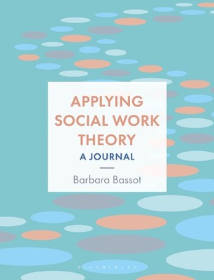 Applying Social Work Theory: A Journal by Barbara Bassot Paperback Book