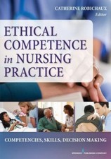 Ethical Competence i... 9780826126375 by Robichaux PhD  RN  CCRN  CNS, Catherine
