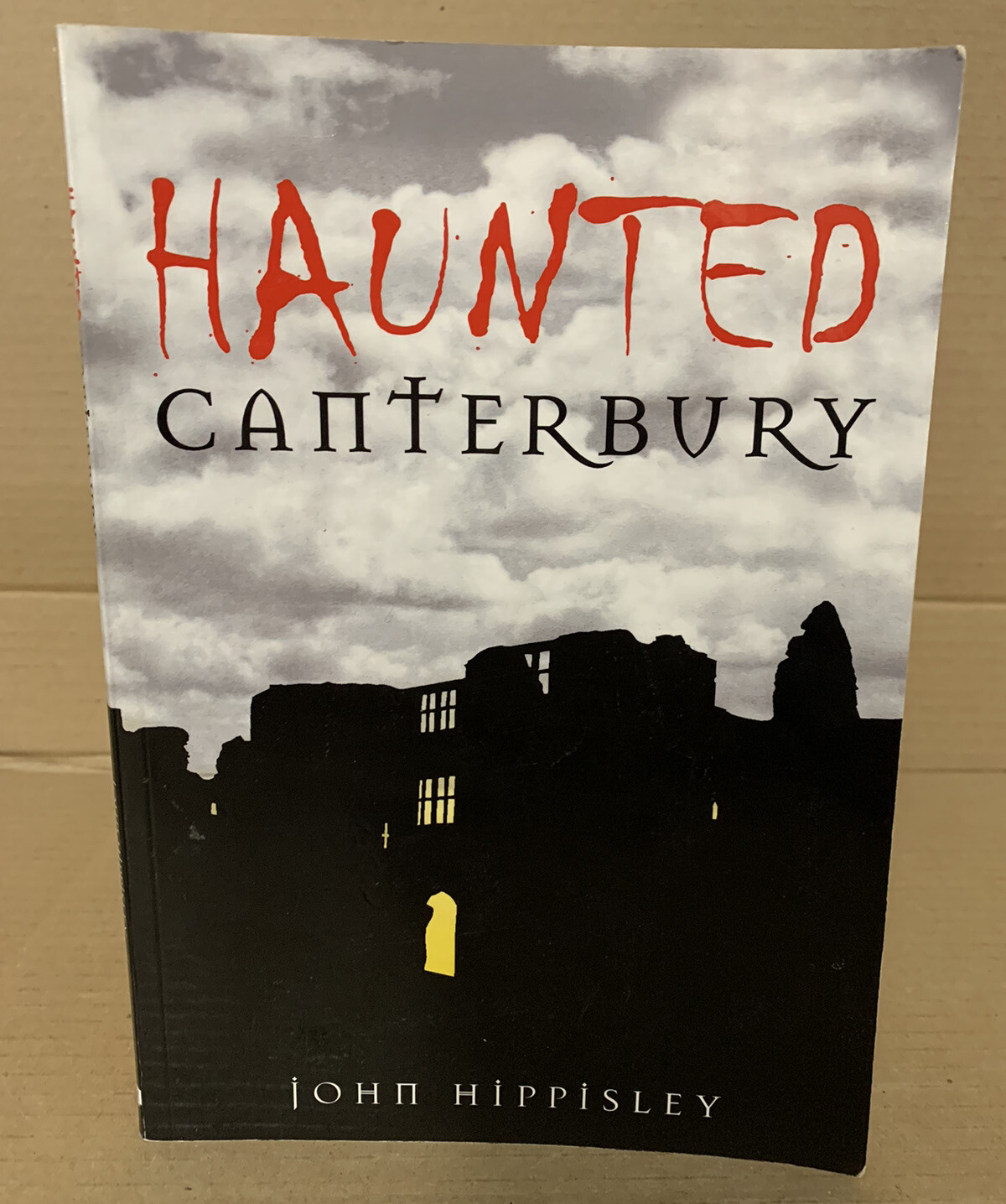 Haunted Canterbury - John Hippisley - Paperback - 2013