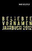 Thumbnail - Beliebte Vornamen Jahrbuch 2012 | Buch | 9783848226269