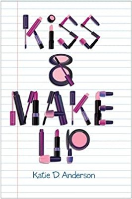Kiss and Make Up Hardcover Katie D. Anderson
