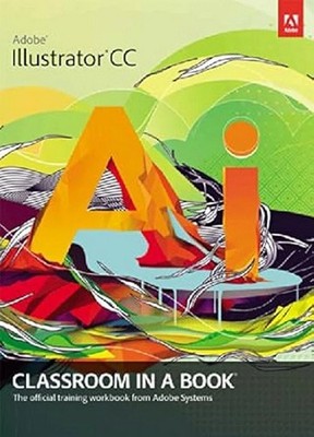 Adobe Illustrator CC Classroom in a Book by Adobe - 9789332536166