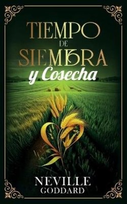 Neville Goddard Imaginatio Di Tiempo De Siembra Y Cosecha - Colecc (Taschenbuch)