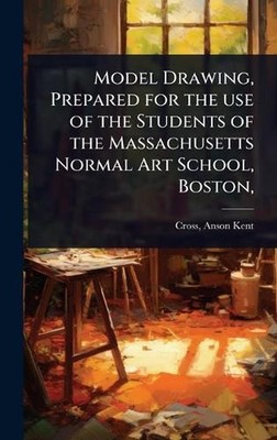 Model Drawing, Prepared for the use of the Students of the Massachusetts Normal