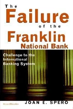 The Failure of the Franklin National Bank: Challenge to the International...